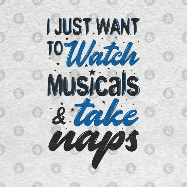 Watch Musicals and Take Naps by KsuAnn